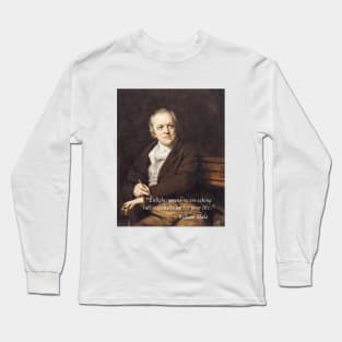 William Blake portrait and  quote: “Enlightenment means taking full responsibility for your life.” Long Sleeve T-Shirt